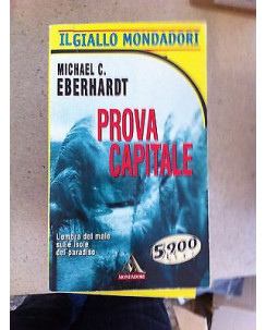 Michael Eberhardt: Prova capitale Ed. Mondadori A09
