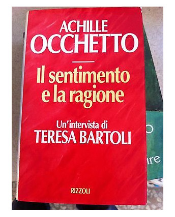 Achille Occhetto: Il sentimento e la ragione Ed. Rizzoli A07