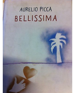 Aurelio Picca: Bellissima Ed. Rizzoli A03