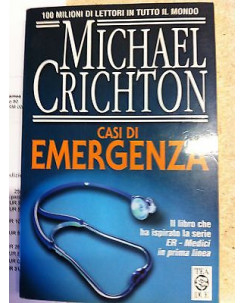 Michael Chrichton: Casi di Emergenza Ed. Tea Due A03