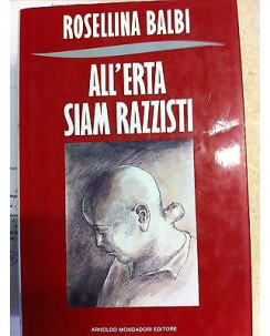 Rosellina Balbi: All'erta Siam Razzisti Ed. Fazi Editore A03