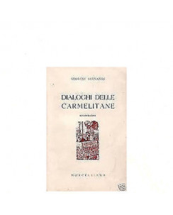 Georges Bernanos: Dialoghi delle Carmelitane 2a Ed. Morcelliana 1952 A13
