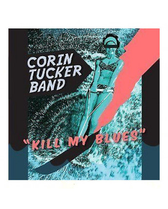CD1 24 Corin Tucker Band: Kill My Blues [killrockstars 2012]