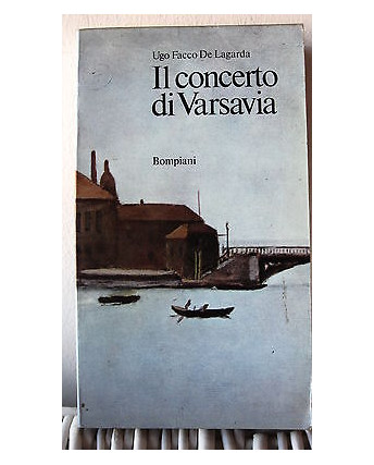 U. Facco De Lagarda: Il concerto di Varsavia ed. Bompiani A15