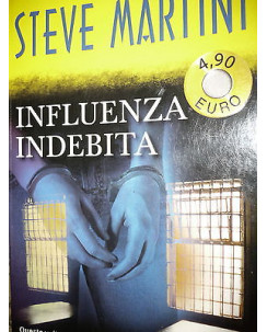Steve Martini: Influenza Indebita  Ed. TEA A44