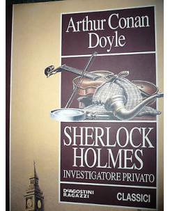 A.Conan Doyle: Sherlock Holmes investigatore privato Ed. De Agostini Ragazzi A45