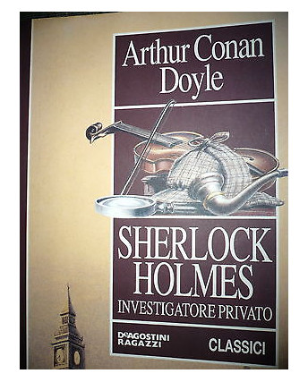 A.Conan Doyle: Sherlock Holmes investigatore privato Ed. De Agostini Ragazzi A45