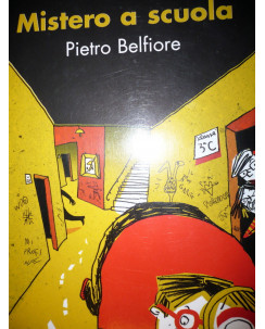 Pietro Belfiore: Mistero a scuola Ed. Piemmejunior A45