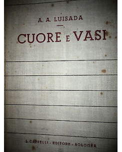 A. A. Luisada: Cuore e Vasi I Ed. 1948 Ed. L.Cappelli  [RS] A33 