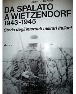 E.de Bernart:Da Spalato a Wietzendorf 1943-1945 I° Ediz.con Ill Ed Mursia A26