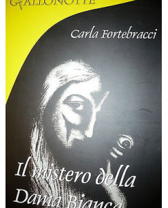 Carla Fortebracci: Il mistero della Dama Bianca ed. Aletti A19