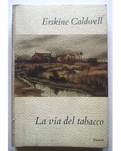 Erskine Caldwell: La via del tabacco Ed. Einaudi I Coralli n. 59 A14 [RS]