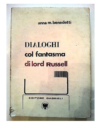 A.M. Benedetti: Dialoghi col fantasma di lord Russell ed. Gabrieli [RS] A38