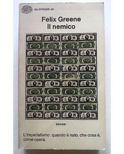 Felix Greene: Il Nemico Ed. Einaudi Gli Struzzi n. 38 A14 [RS]
