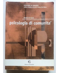 Franco De Felice: Psicologia di comunità ed. Goliardiche [RS] A27