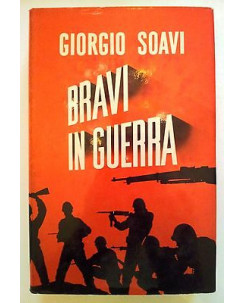 Giorgio Soavi: Bravi in guerra ed. Longanesi [RS] A40