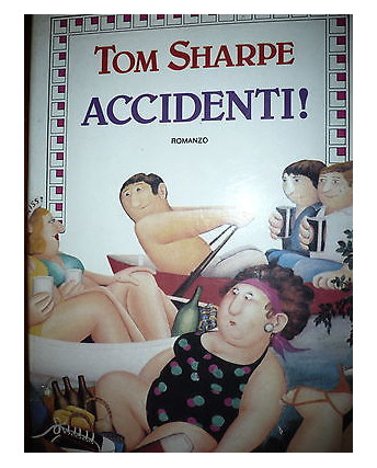 Tom Sharpe: Accidenti! Ed. Longanesi & C A28