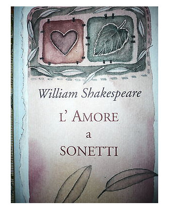 William Shakespeare: L'amore a sonetti Ed. Mulino Don Chisciotte A36