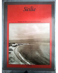 Sicilia Immagini del XIX secolo degli Archivi Alinari Ed. ALINARI FF01 [RS]