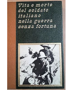 Vita e morte del soldato italiano nella guerra senza fortuna Vol.3 Ed. Ferni A22