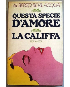 Alberto Bevilacqua: Questa specie d'amore/La califfa Ed. CDE A12
