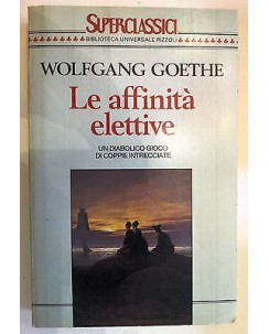 Wolfang Goethe: Le affinità elettive ed. BUR [RS] A39