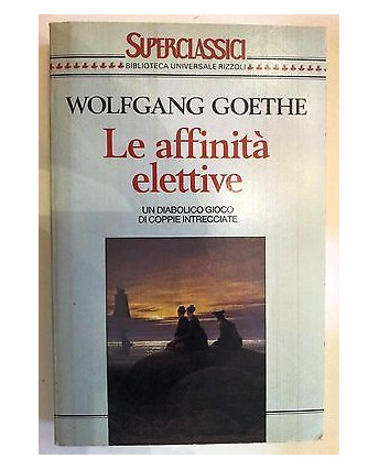 Wolfang Goethe: Le affinità elettive ed. BUR [RS] A39