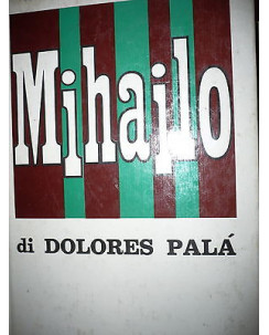 Dolores Palà: Mihailo Ed. Garzanti A02