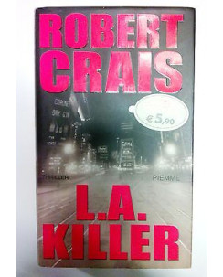 Robert Crais: L.A. Killer Ed. Piemme A02