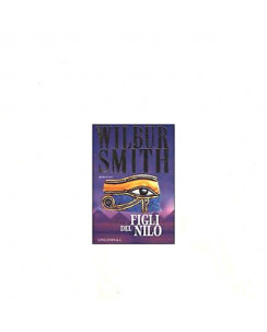 Wilbur Smith: Figli del Nilo Ed. Longanesi A01