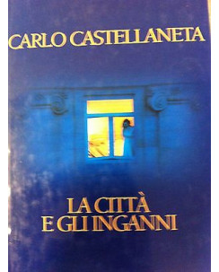 Carlo Castellaneta: La città e gli inganni Ed. Mondadori A11
