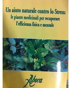 E. Boncompagni: Un aiuto naturale contro lo stress Ed. Abocai A12