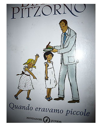 Bianca Pitzorno:Quando eravamo piccole, Ed. Mondadori  A34 RS