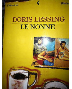 Doris Lessing: Le Nonne,  Ed. Feltrinelli   A34 RS