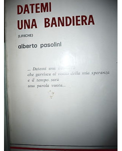 Alberto Pasolini: Datemi una bandiera Ed. Istituto Editoriale Universale A20