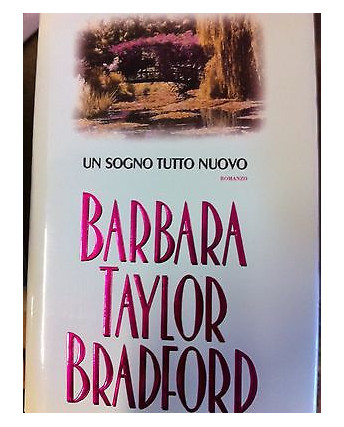Barbara Taylor Bradford: Un sogno tutto nuovo Ed. Mondolibri A14