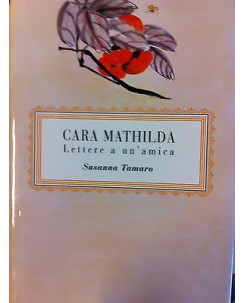Susanna Tamaro: Cara Mathilda ed. Mondolibri A14