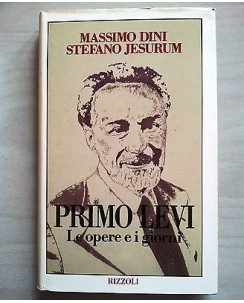 Massimo Dini, Stefano Jesurum: Primo Levi Le opere e i giorni ed. Rizzoli A25