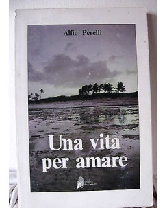 Alfio Perelli: Una vita per amare Ed. Tibergraph A14