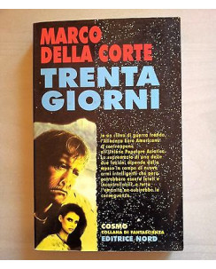 Marco Della Corte: Trenta giorni * ed. Cosmo-Editrice Nord A38