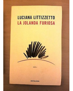 Luciana Littizzetto: La Jolanda Furiosa Ed. Mondadori A01