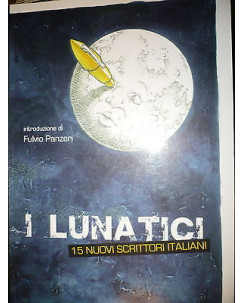 Autori Vari: I Lunatici: 15 nuovi scrittori italiani  Ed. MUP A41