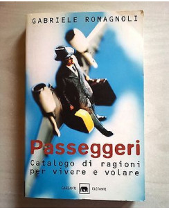 G. Romagnoli: Passeggeri. Catalogo di ragioni per vivere e volare Garzanti A25