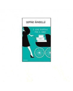 Sophie Kinsella: I love shopping per il baby Ed. Mondadori A10