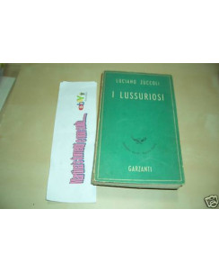 Luciano Zuccoli:i lussuriosi ed.Garzanti 1947 A84