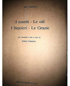 Ugo Foscolo: I sonetti-Le odi-I Sepolcri-Le Grazie, Ed. ARTE  A21 RS