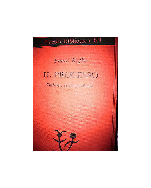 F. Kafka: Il Processo,Piccola Biblioteca Ediz. VI 1988 Ed. Adelphi