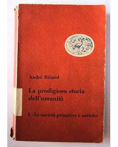 Andrè Ribard: La prodigiosa storia dell'umanità Ed. Einaudi A01