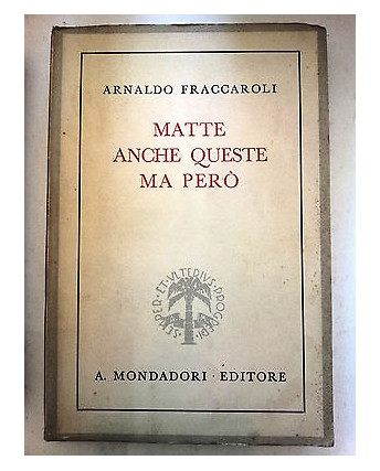 A. Fraccaroli: Matte Anche Queste Ma Però Mondadori 1941 A51