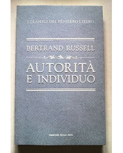 B. Russell: Autorità e Individuo I Classici del Pensiero Libero 22 [RS] A36